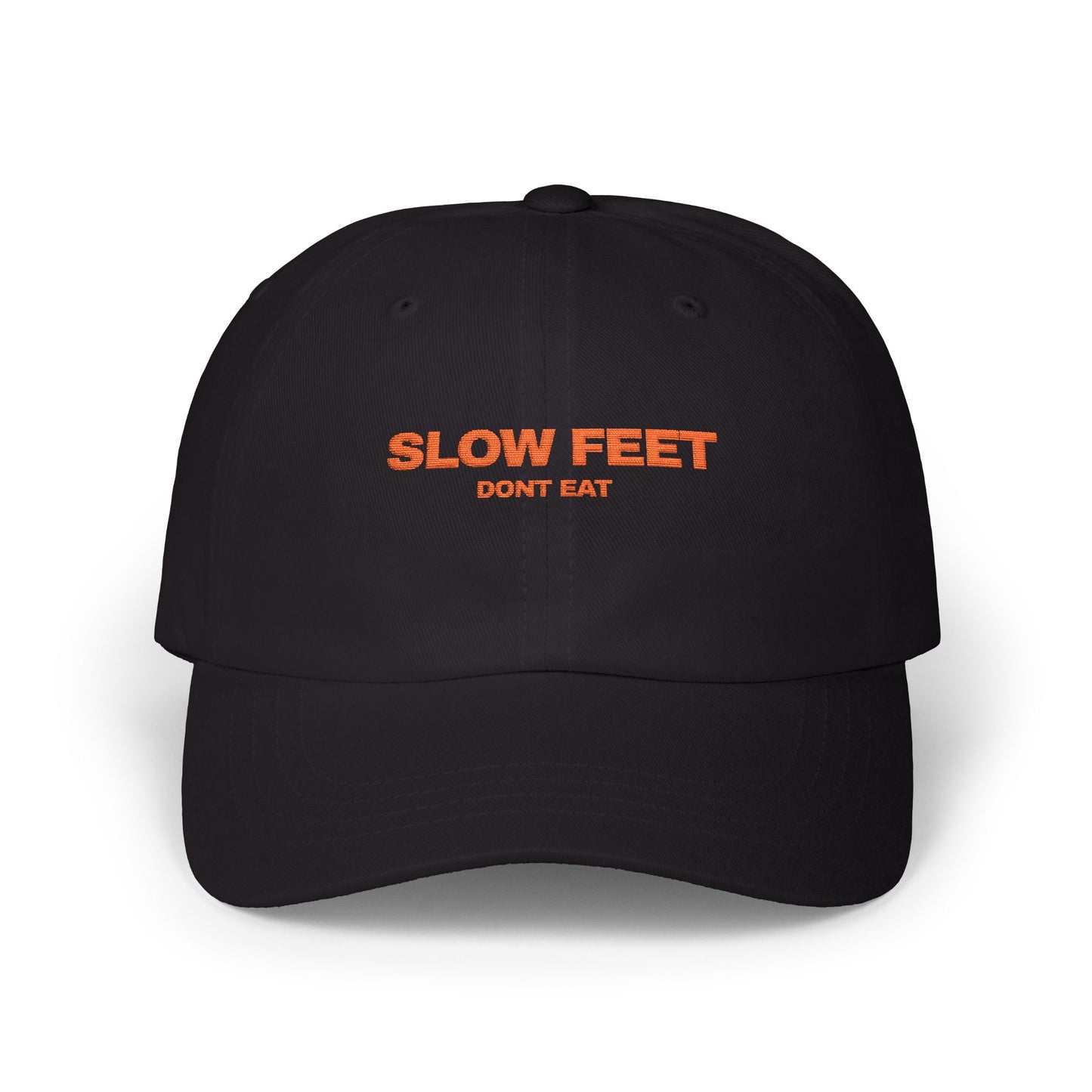 Slow Feet Dont Eat