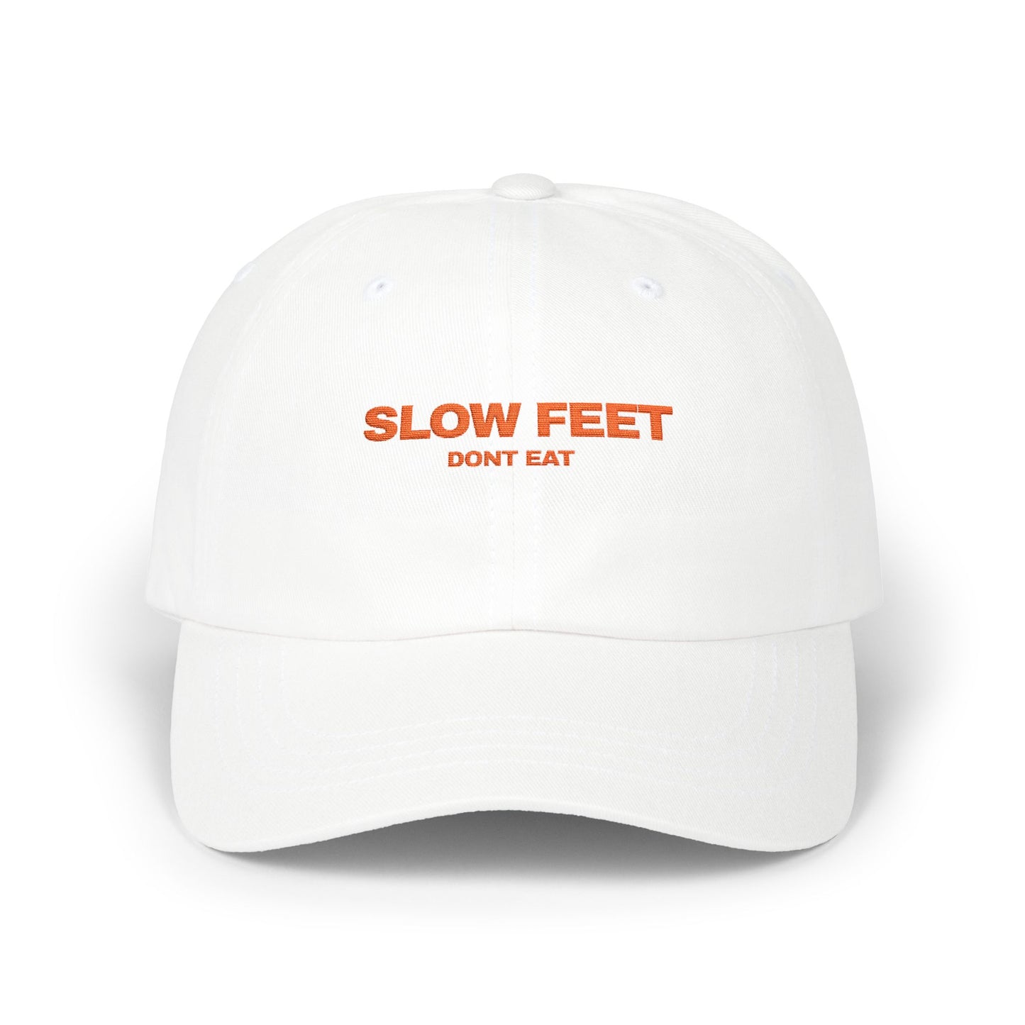 Slow Feet Dont Eat