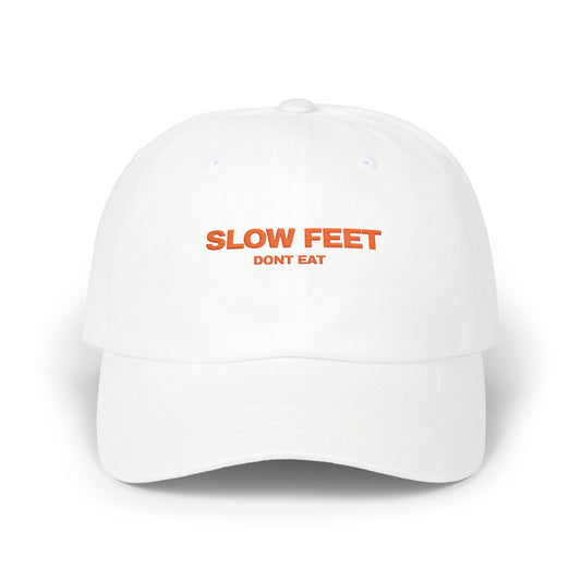 Slow Feet Dont Eat